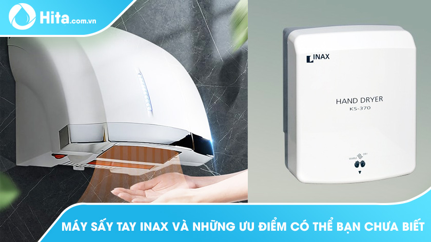 Máy Sấy Tay INAX Và Những Ưu Điểm Có Thể Bạn Chưa Biết